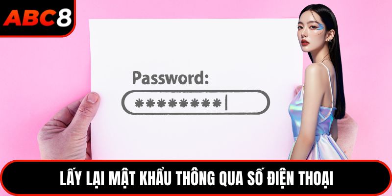 Lấy lại mật khẩu thông qua số điện thoại