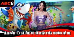 Cách săn tiên cá