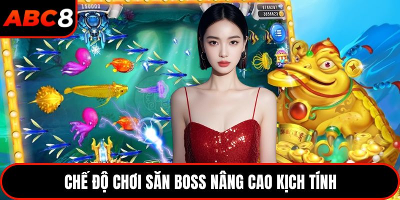 Chế độ chơi săn boss nâng cao kịch tính