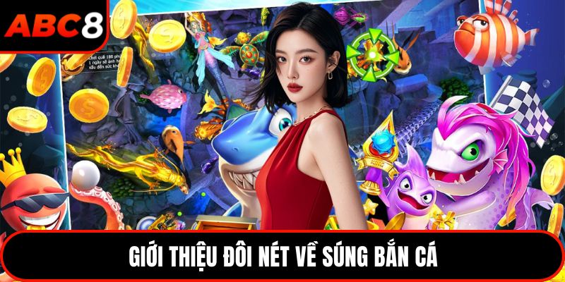 Giới thiệu đôi nét về súng bắn cá