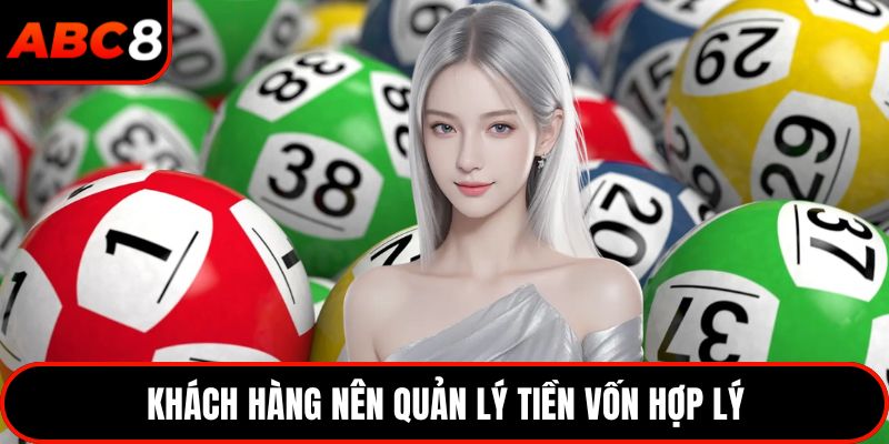 Khách hàng nên quản lý tiền vốn hợp lý