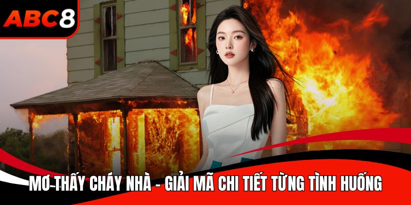 Mơ thấy cháy nhà