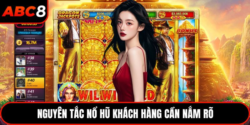 Nguyên tắc nổ hũ khách hàng cần nắm rõ