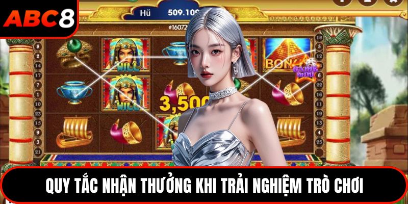 Quy tắc nhận thưởng khi trải nghiệm trò chơi