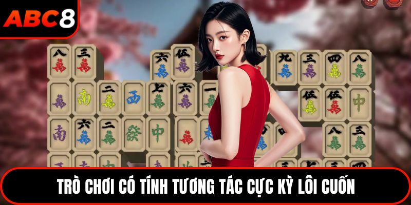Trò chơi có tính tương tác cực kỳ lôi cuốn